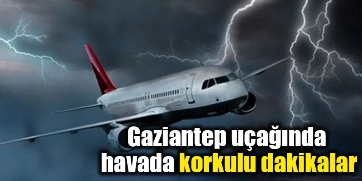 Gaziantep uçağı Havada arızalandı.