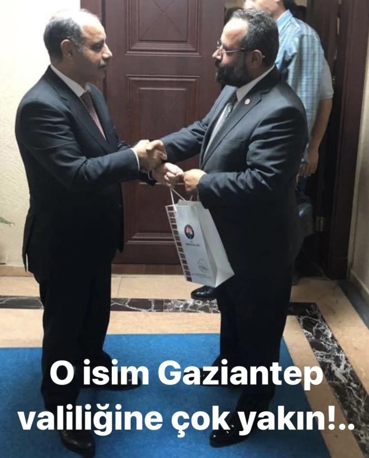 O isim Gaziantep valiliğine çok yakın!..