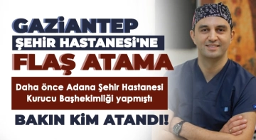 Gaziantep Şehir Hastanesi'ne Flaş Atama! Bakan Koca Bizzat Atamasını Yaptı