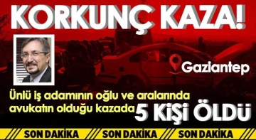 Gaziantep’te Kahreden kaza 5 ölü.  Özmen’in evlat acısı!..