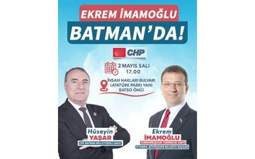 İMAMOĞLU, BUGÜN BATMAN’DA!